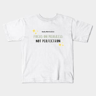 Focus on Progress Not perfection Kids T-Shirt